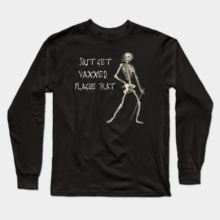 Exasperated Plague Skeleton: JUST GET VAXXED PLAGUE RAT (light text) Long Sleeve T-Shirt